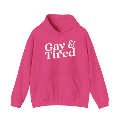 Gay and Tired Hoodie