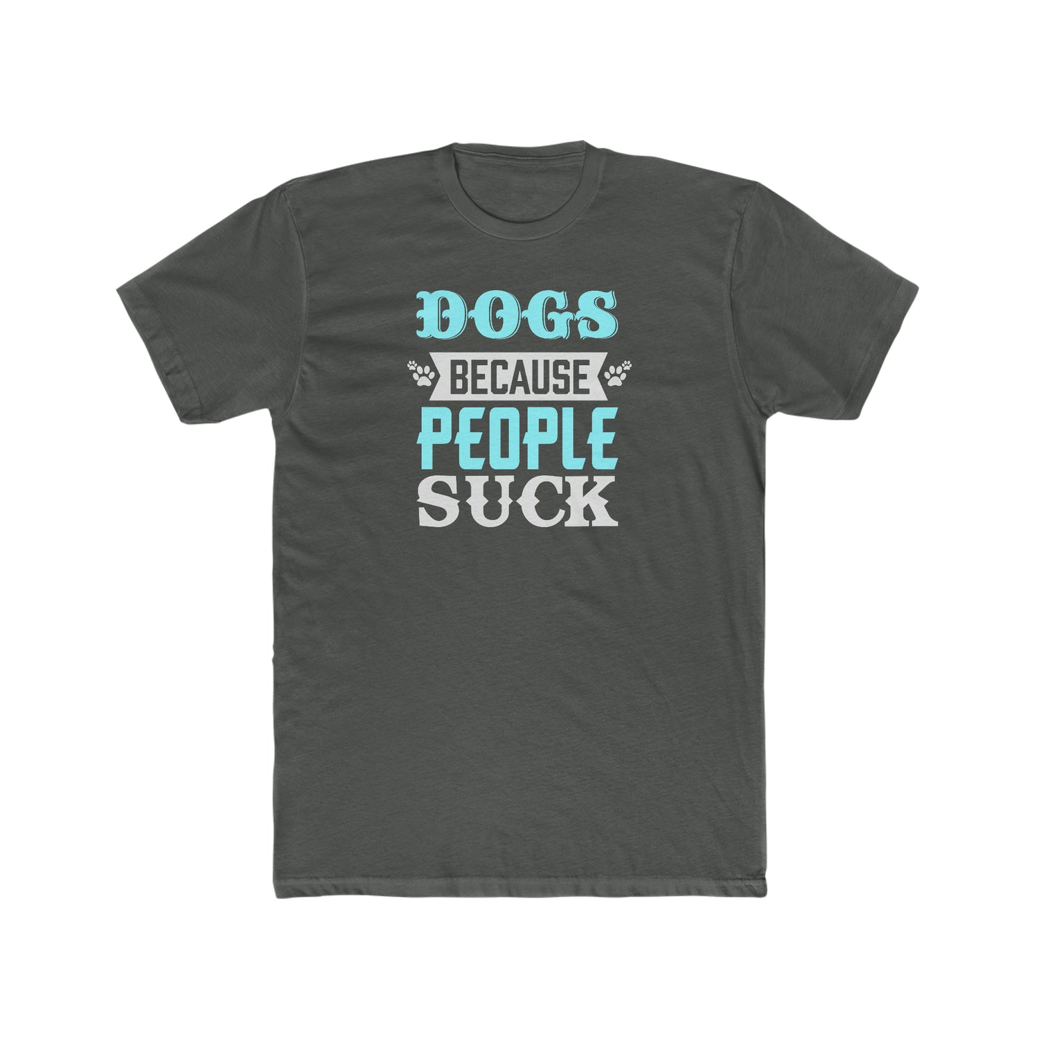 Dog's Because People Suck