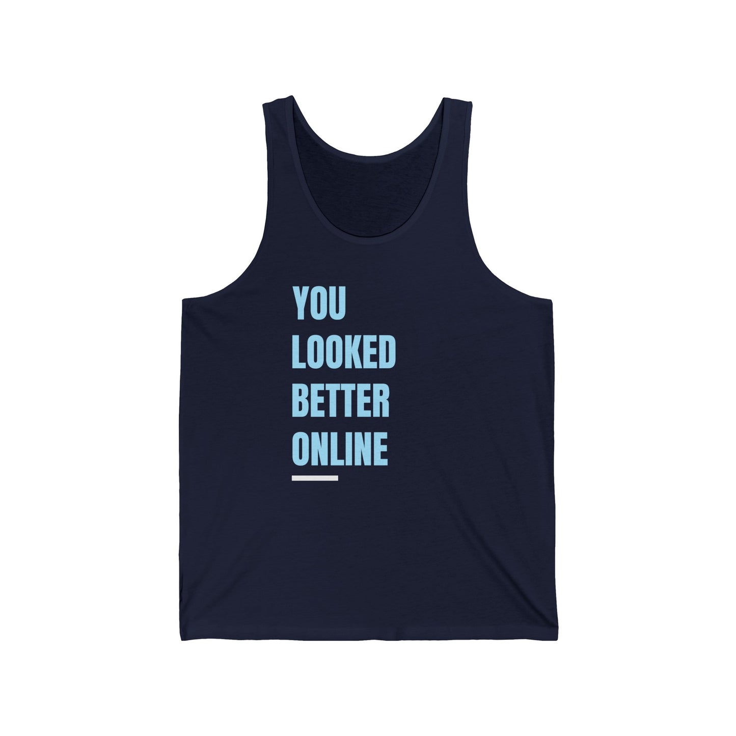 You Looked Better Online