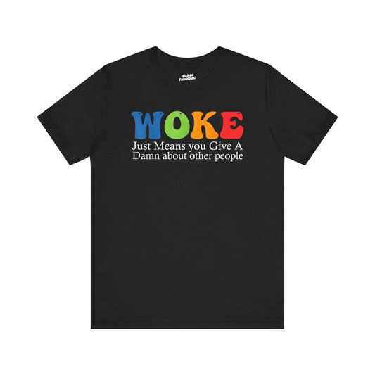 Woke Tee - Unisex Jersey Short Sleeve