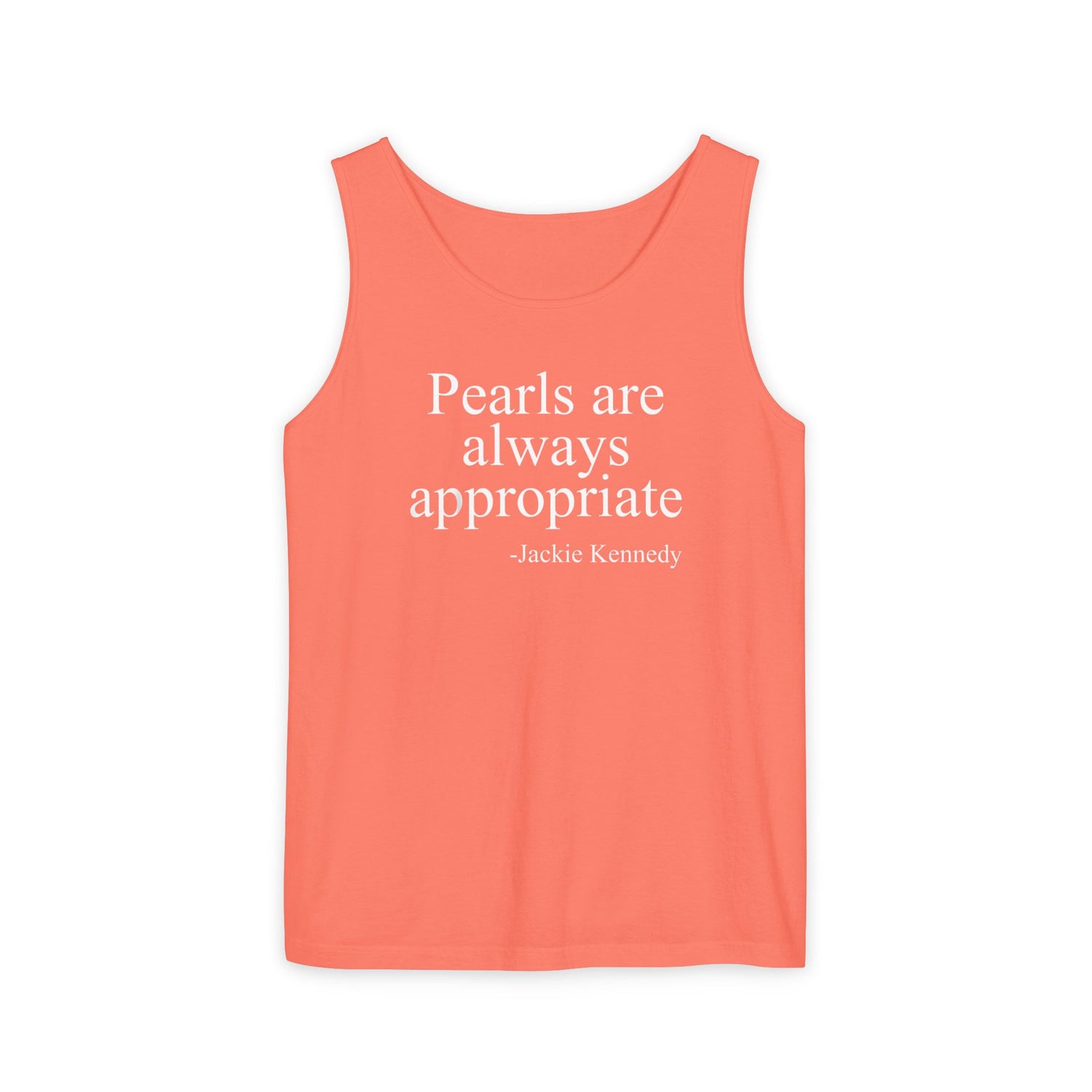 Jackie Kennedy Quote Tank Top -  "Pearls are ALWAYS Appropriate"