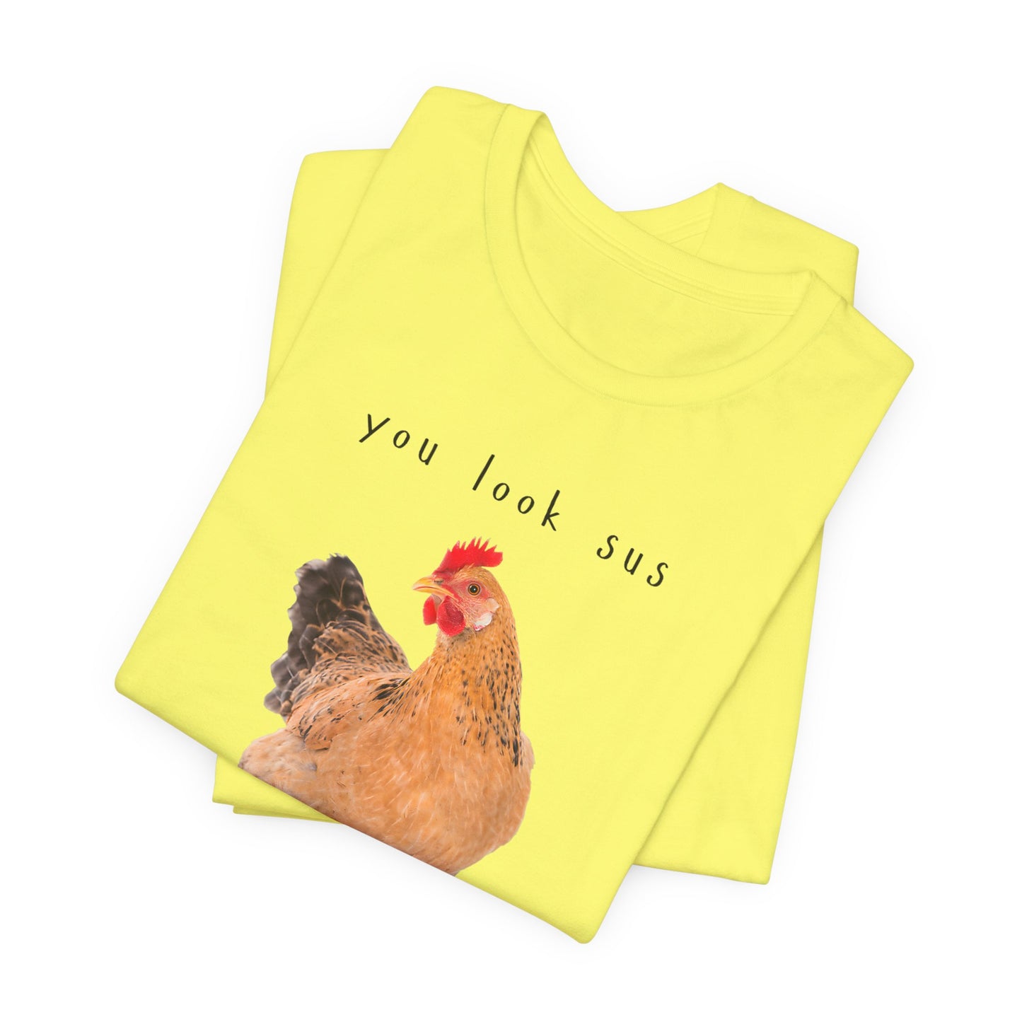 Funny Chicken Graphic Tee – You Look Sus T-Shirt