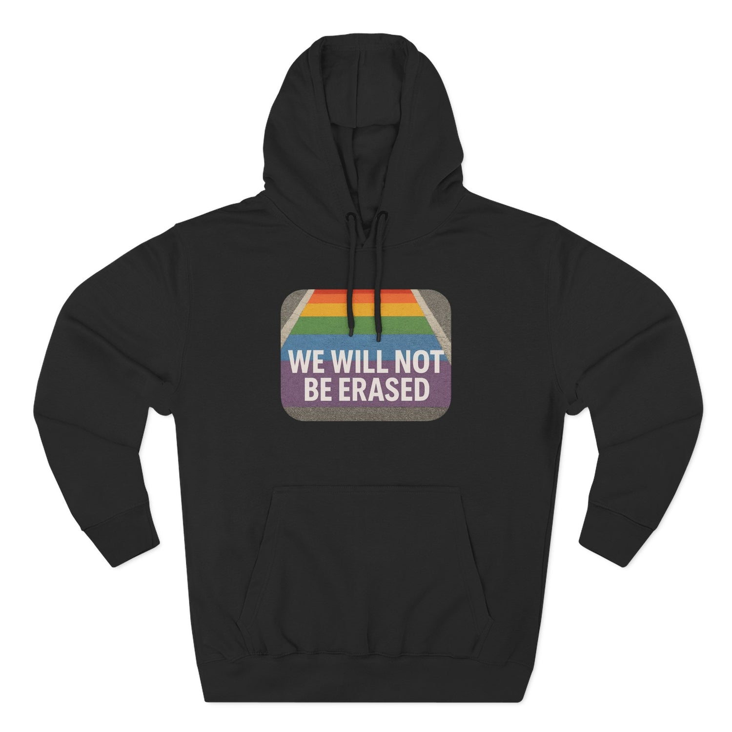🌈 “We Will Not Be Erased” Pride Hoodie – LGBTQ+ Equality Statement Sweatshirt