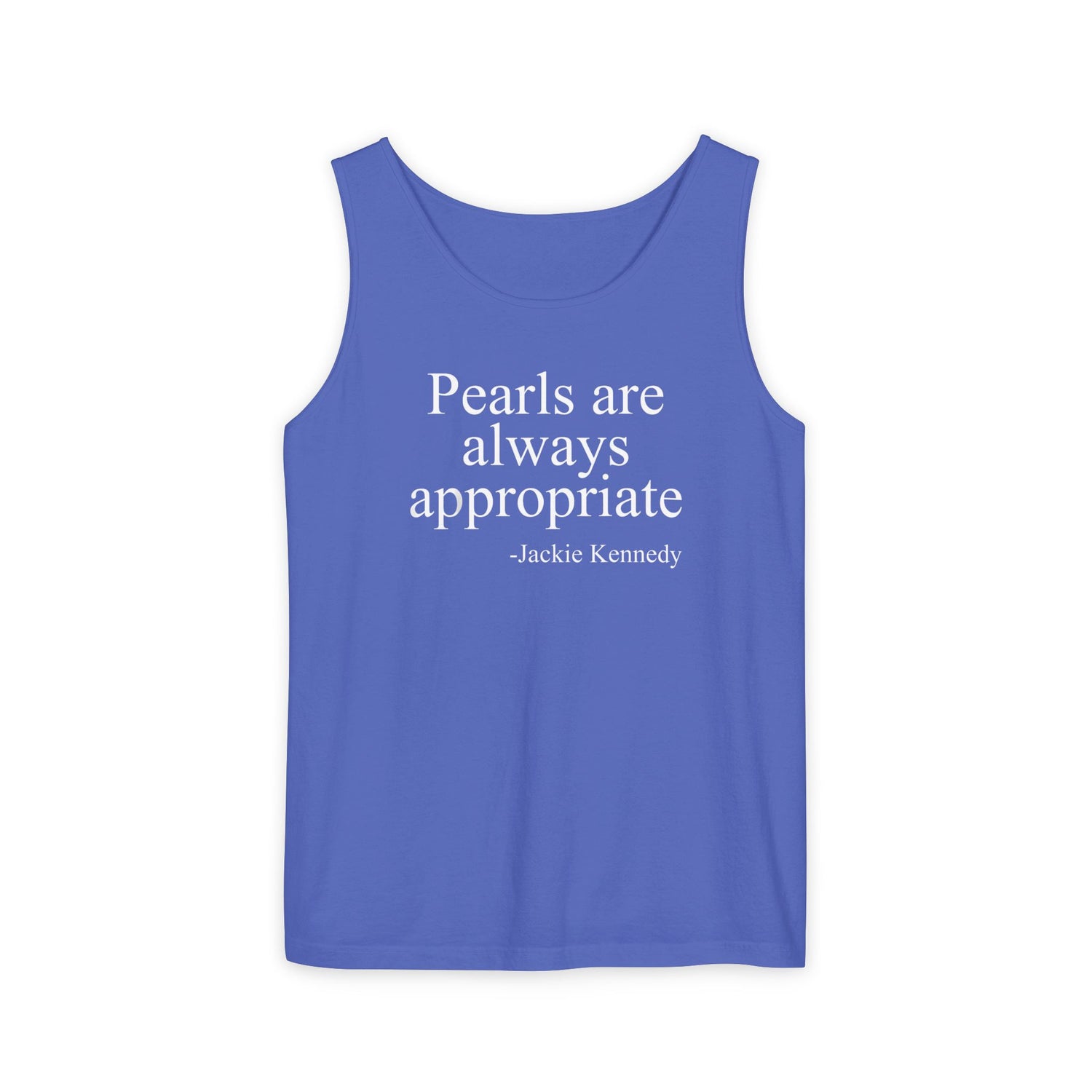 Jackie Kennedy Quote Tank Top -  "Pearls are ALWAYS Appropriate"