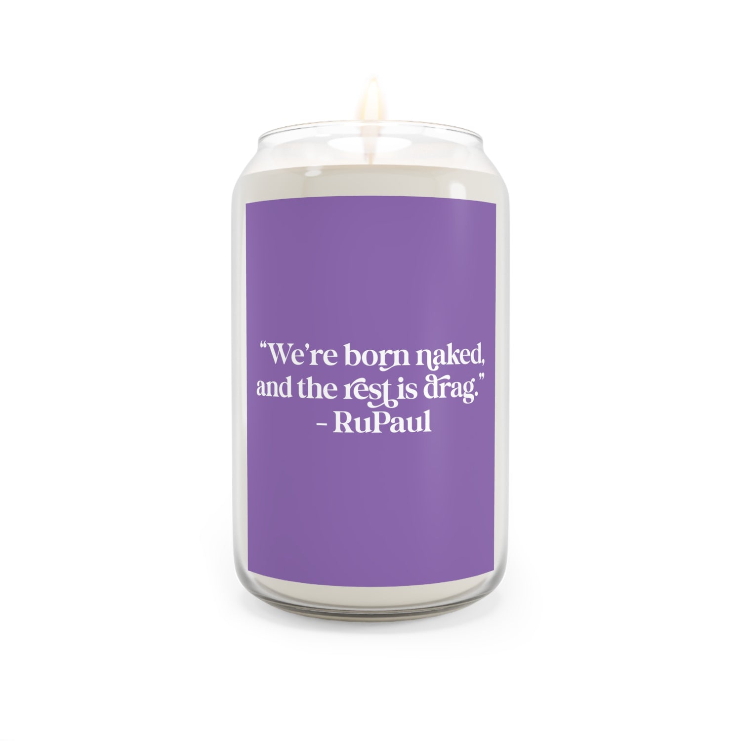 We're Born Naked, and the Rest is Drag