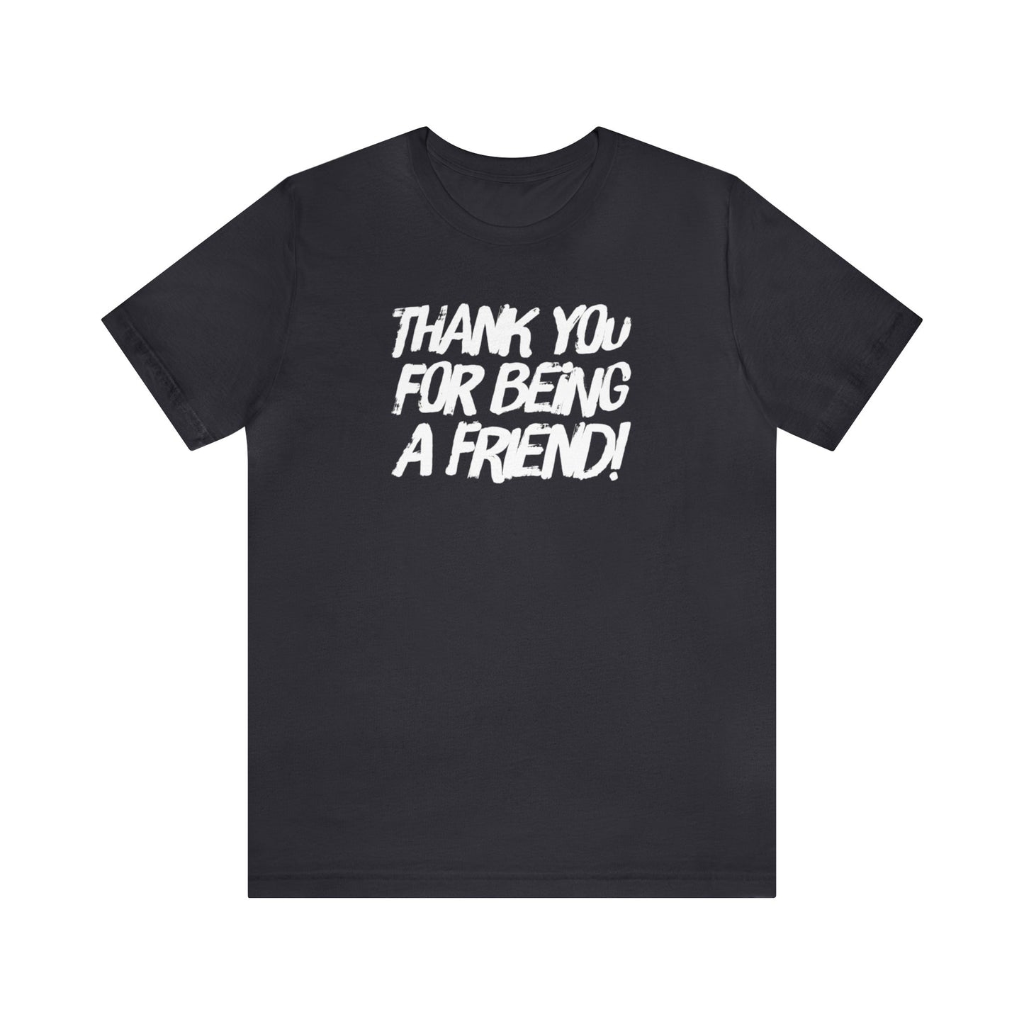 Thank You For Being A Friend