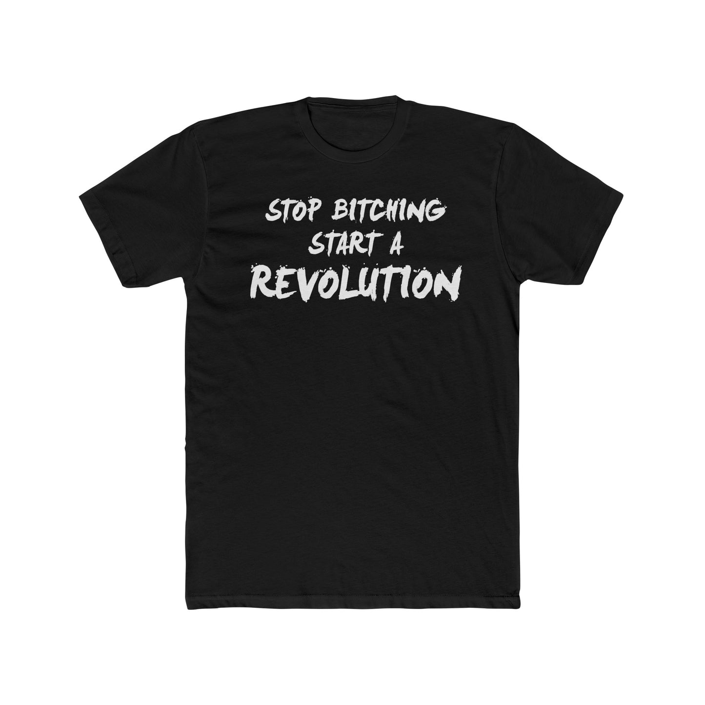 Stop Bitching Start a Revolution