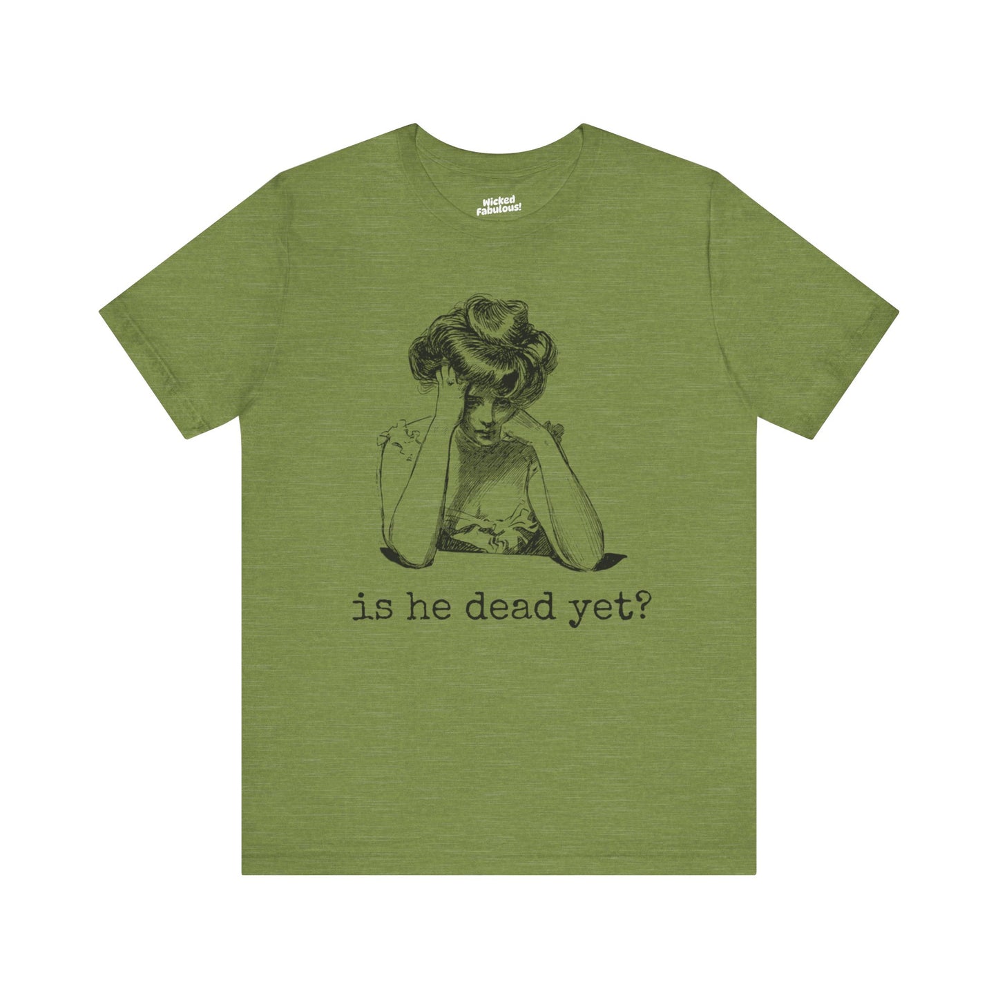 Funny Tee - 'Is He Dead Yet?' Graphic T-Shirt