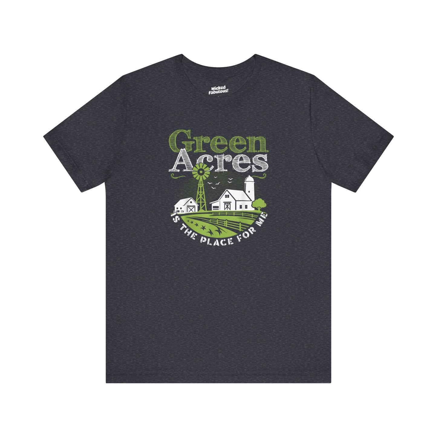 Green Acres Is the Place for Me - Nostalgia Tee