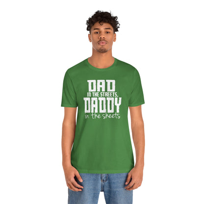 Dad in the Streets, Daddy in the Sheets.