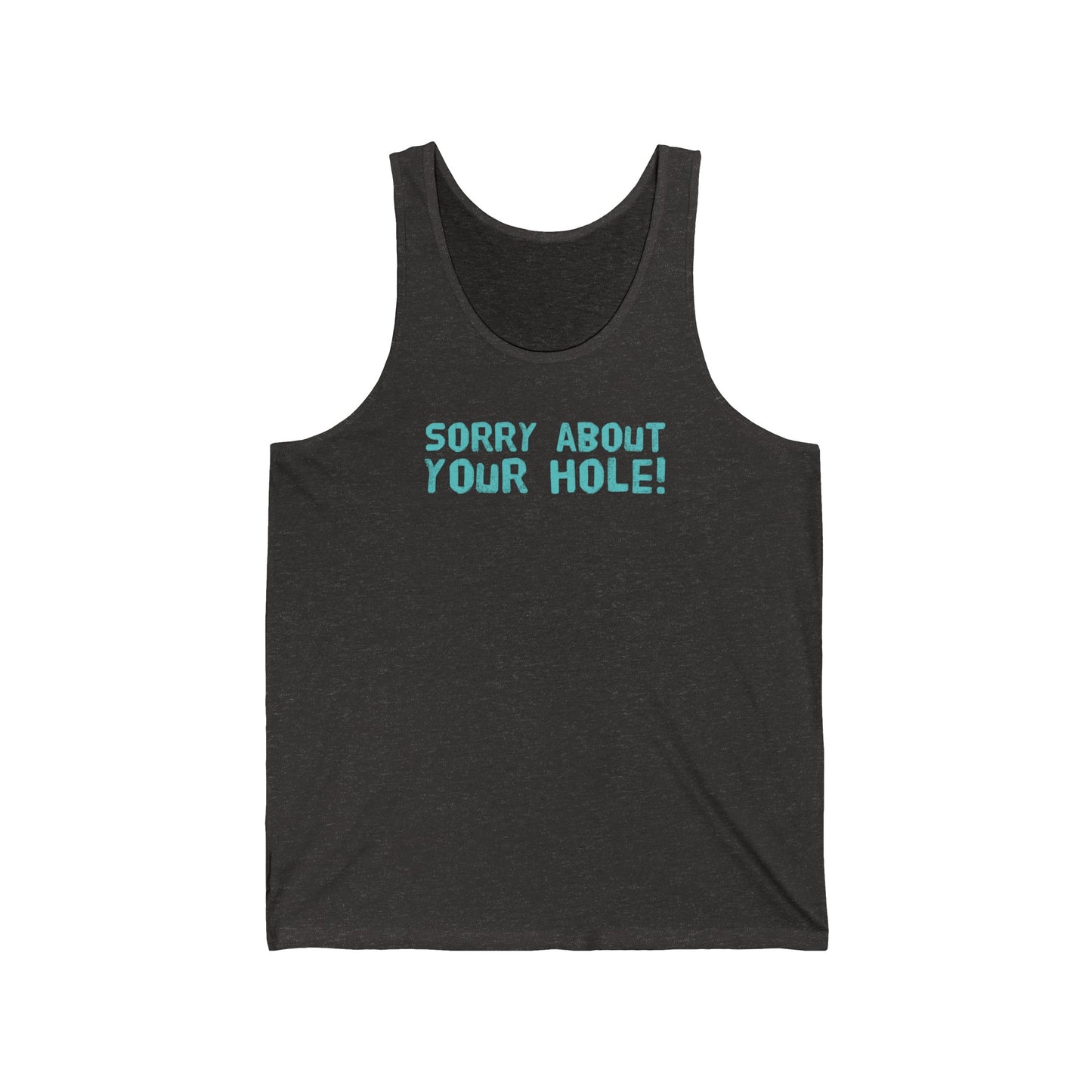 Sorry About Your Hole