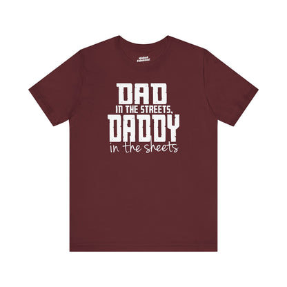 Dad in the Streets, Daddy in the Sheets.