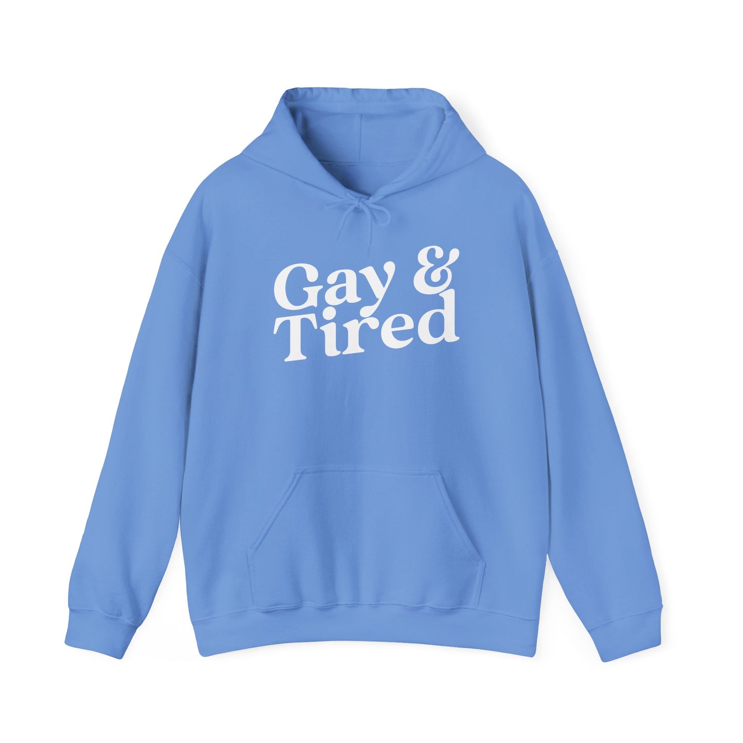 Gay and Tired Hoodie