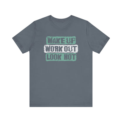 Wake Up, Work Out, Look Hot