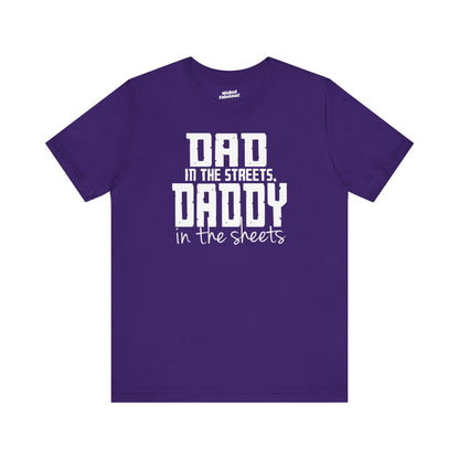 Dad in the Streets, Daddy in the Sheets.