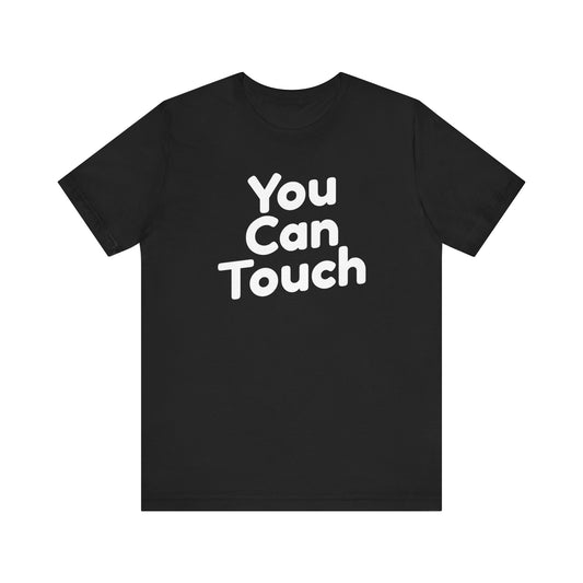 You Can Touch