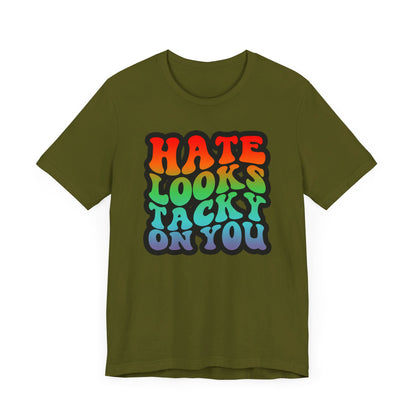 Hate Looks Tacky on You