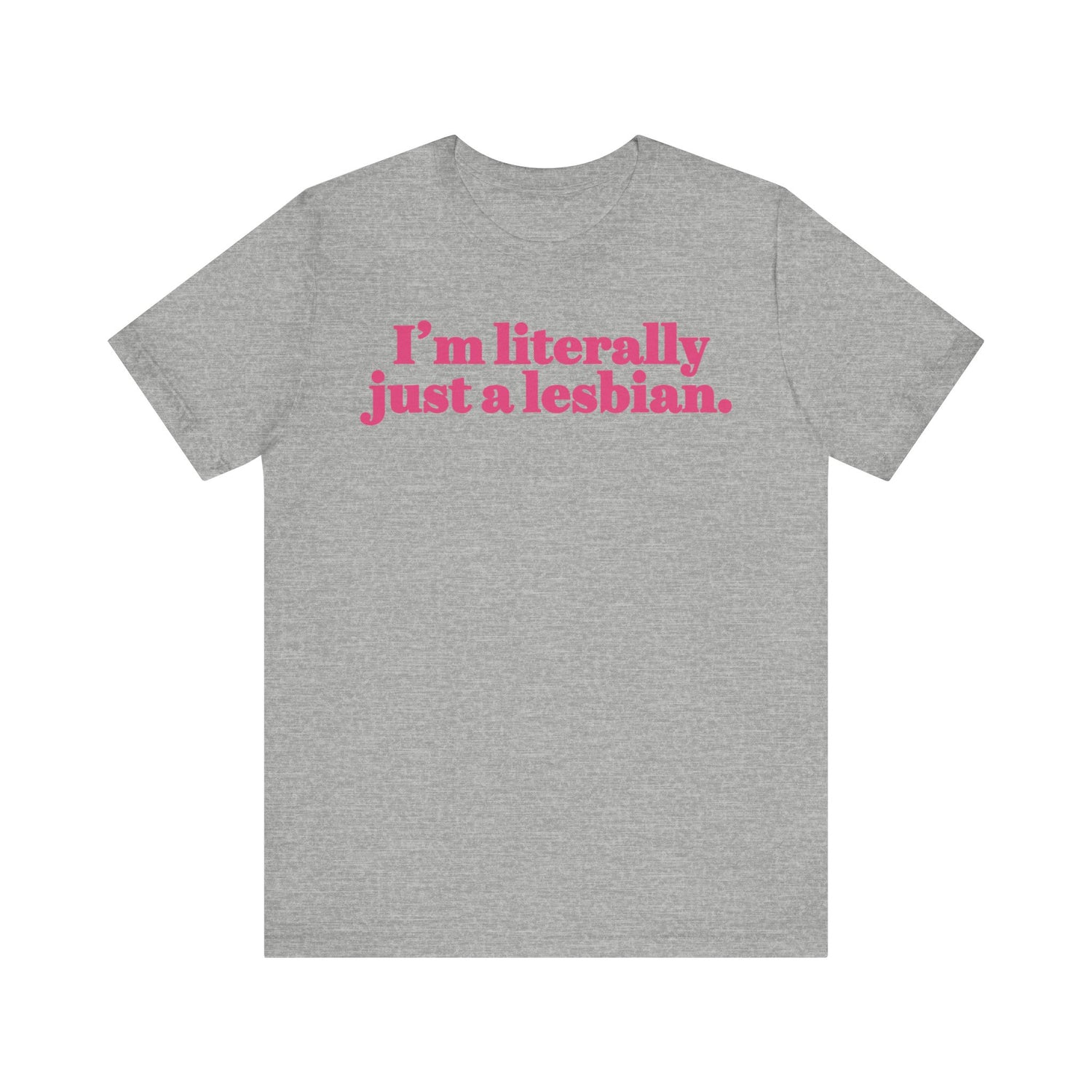 I'm Literally Just a Lesbian