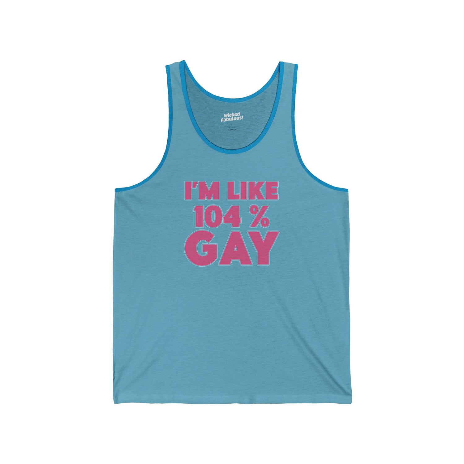 I’m Like 104% Gay | Loud, Proud & Extra Tank Top