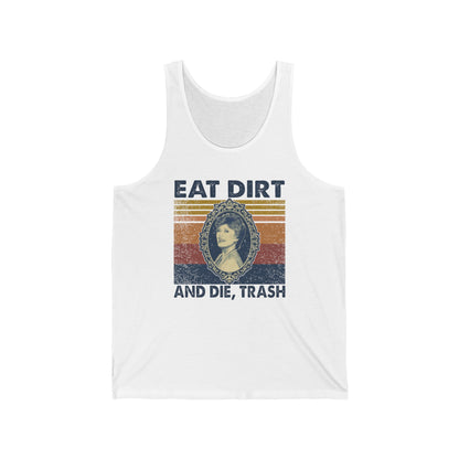 Eat Dirt and Die Trash