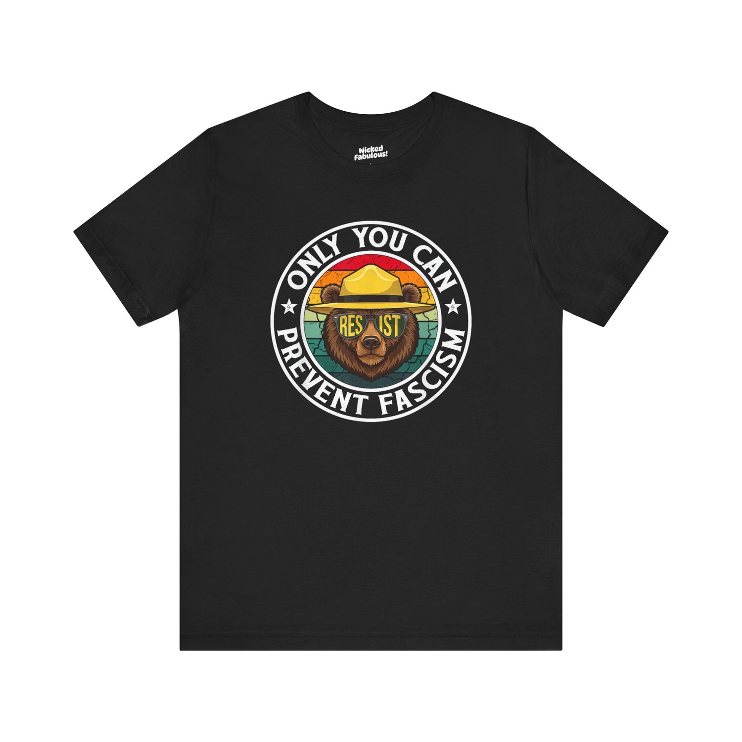 RESIST- Only You Can Prevent Fascism Design Tee