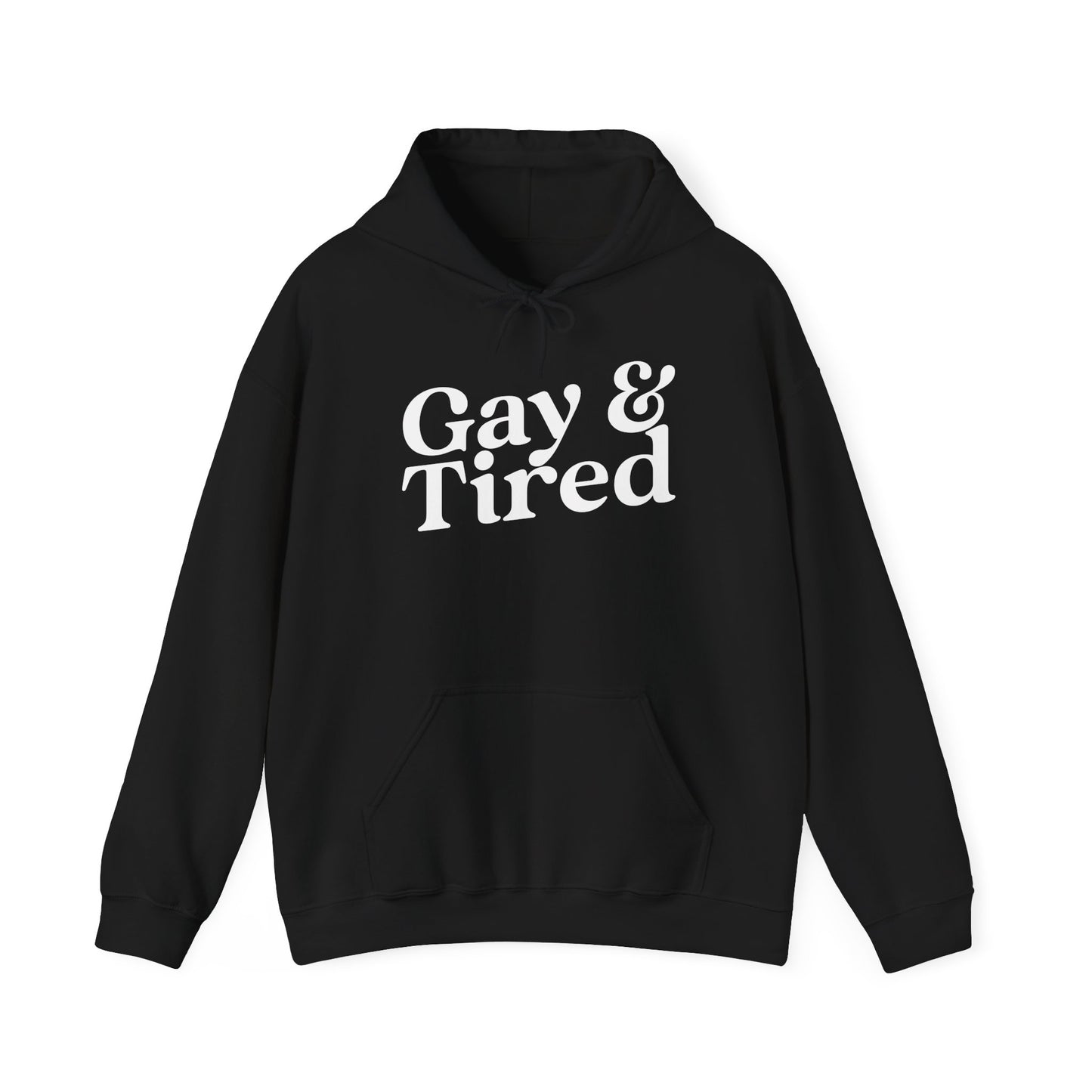 Gay and Tired Hoodie