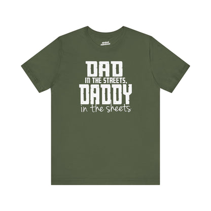 Dad in the Streets, Daddy in the Sheets.