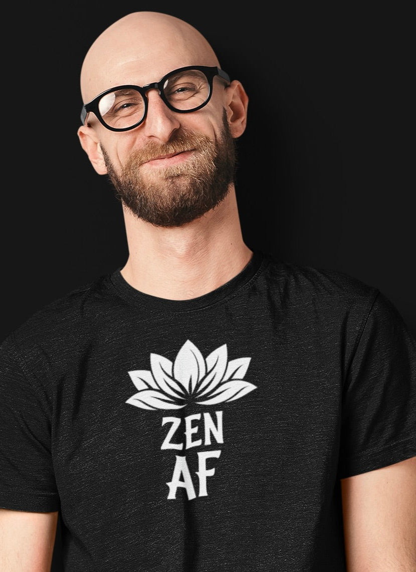 Zen AF T-Shirt – Chill Vibes, Bold Energy
