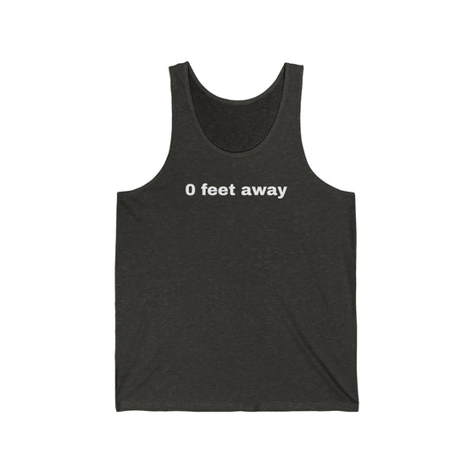 Zero Feet Away