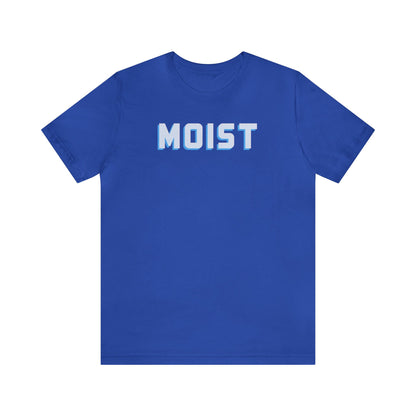 MOIST