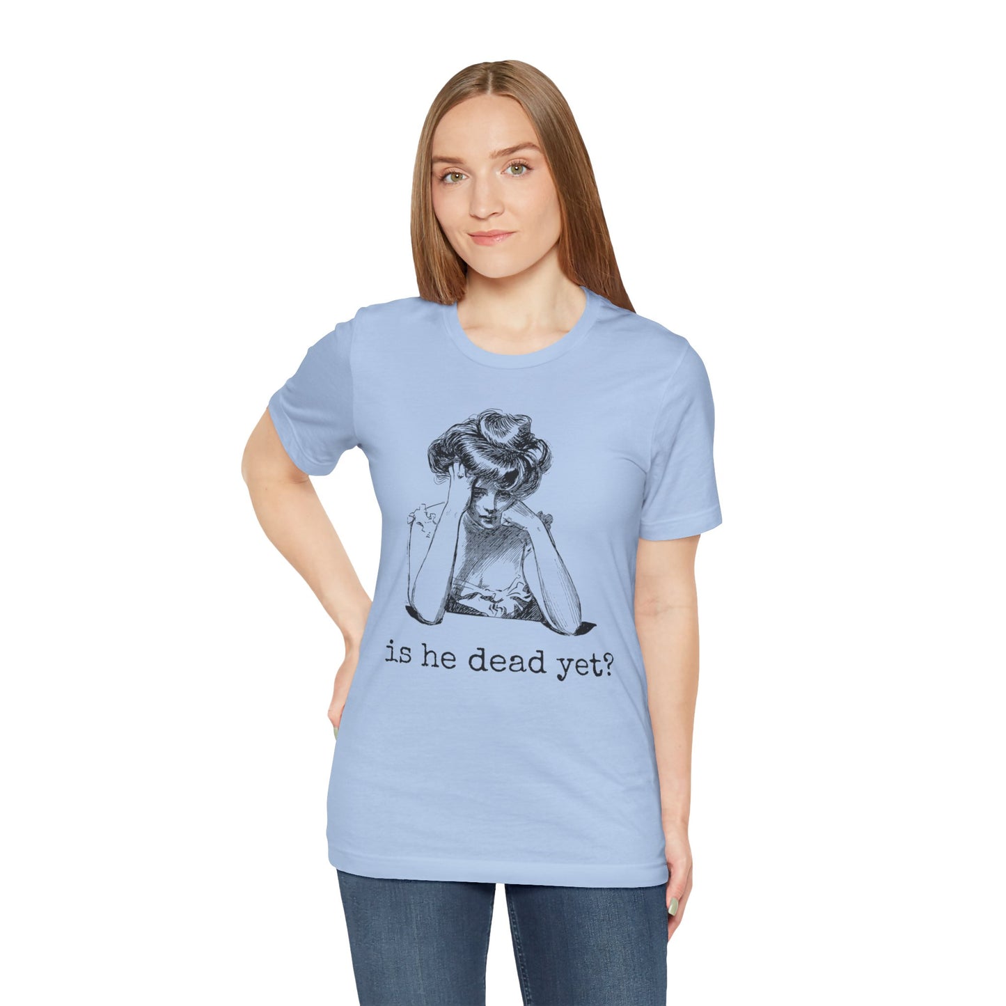 Funny Tee - 'Is He Dead Yet?' Graphic T-Shirt