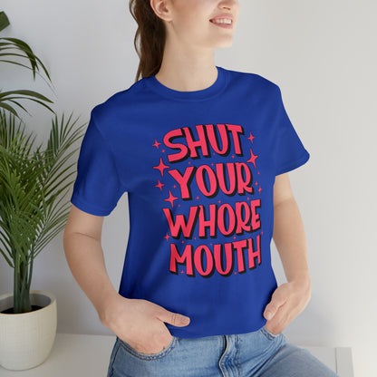 Shut Your Whore Mouth