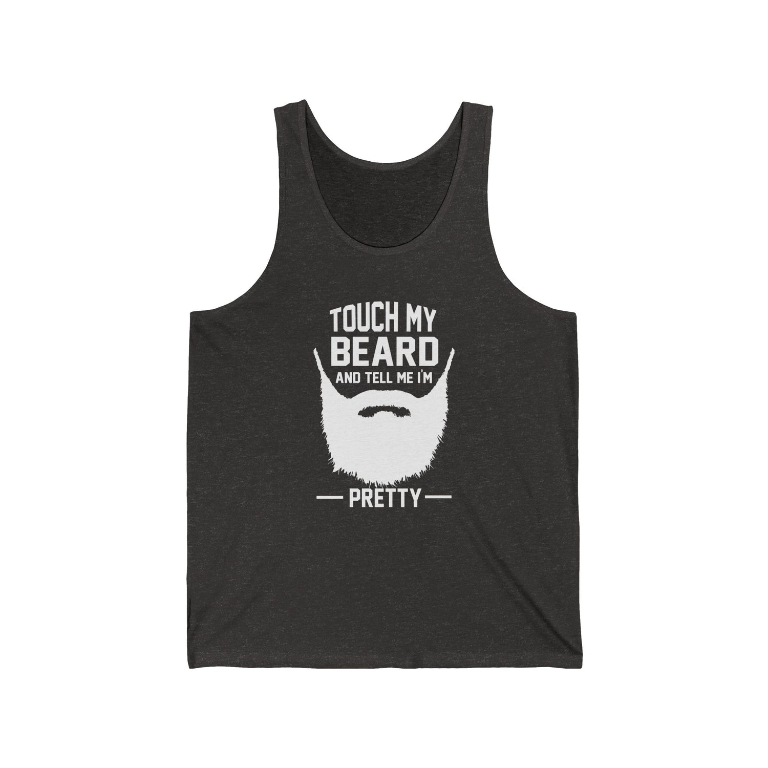 Touch My Beard and Tell Me I'm Pretty