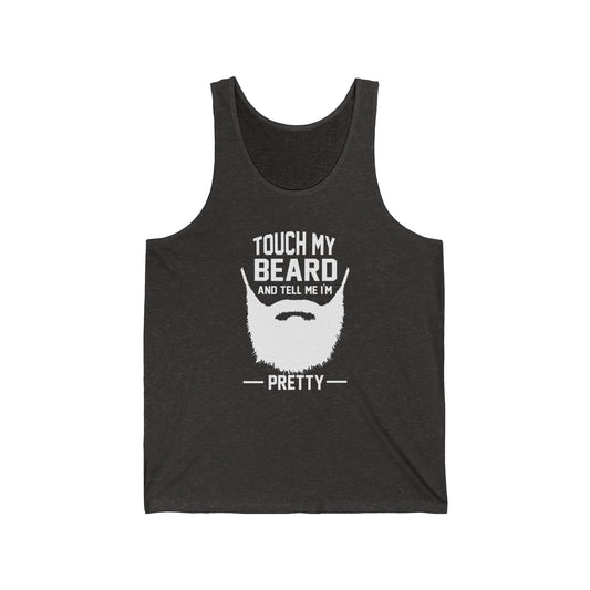 Touch My Beard and Tell Me I'm Pretty