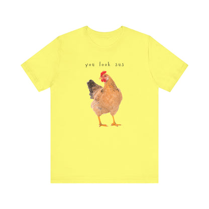 Funny Chicken Graphic Tee – You Look Sus T-Shirt