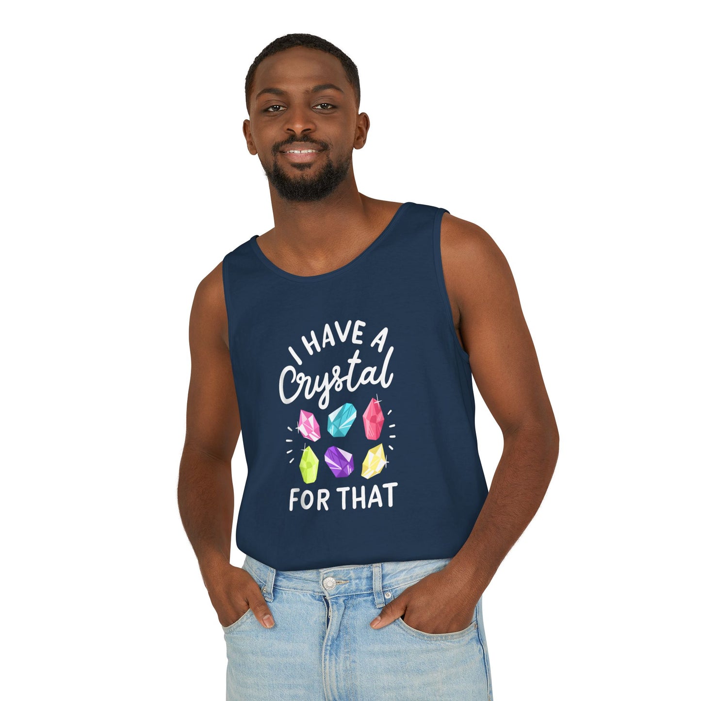 I Have a Crystal for That - Unisex Garment-Dyed Tank Top