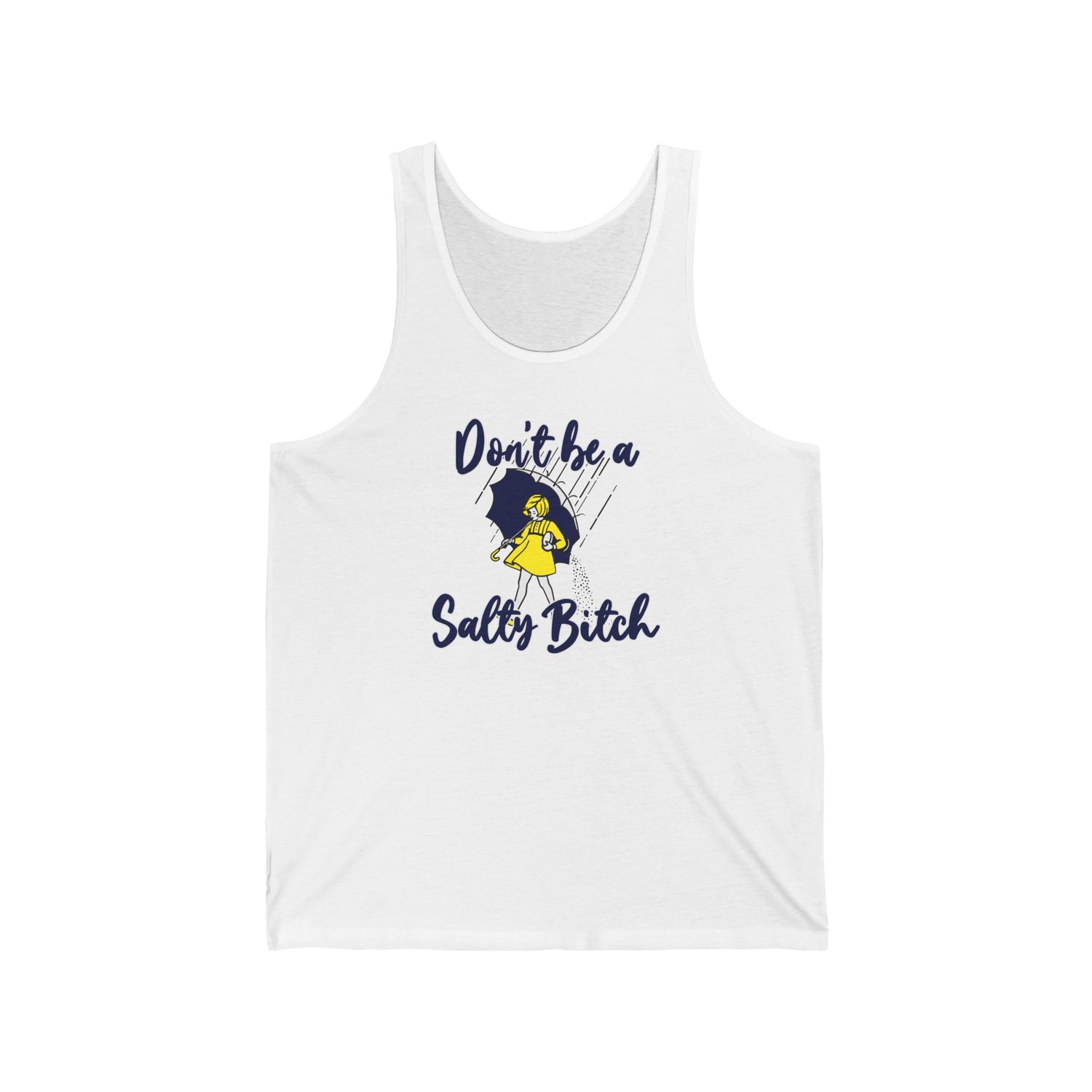 Don't Be A Salty Bitch