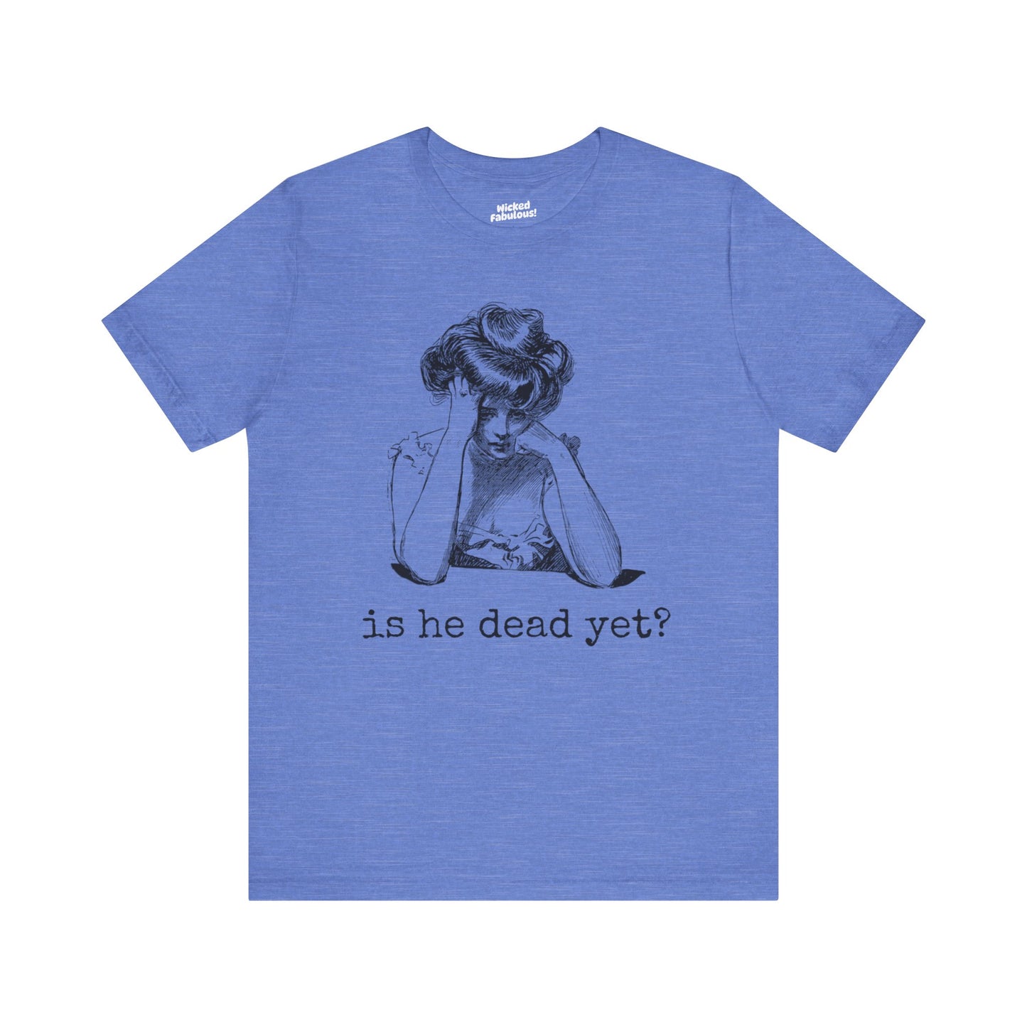 Funny Tee - 'Is He Dead Yet?' Graphic T-Shirt