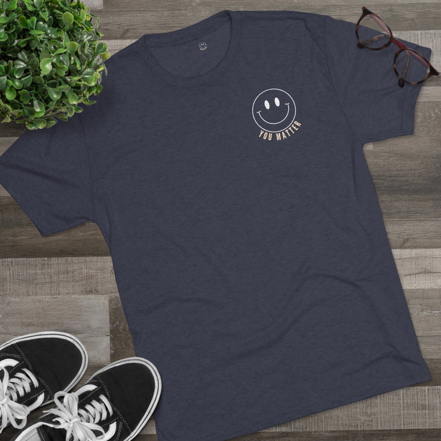 To the Person Behind Me, YOU MATTER -  Tri-Blend Crew Tee