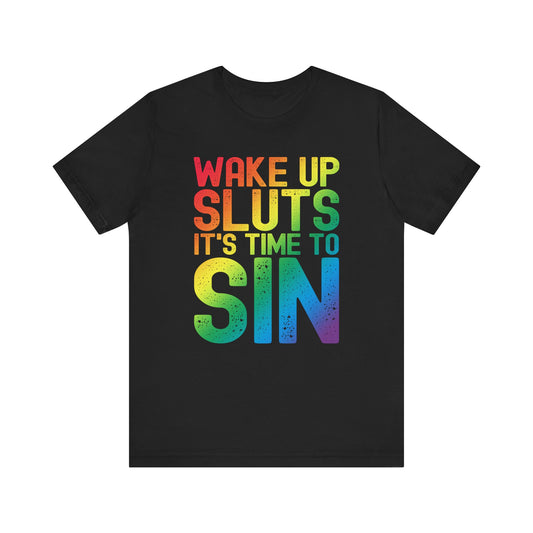 Wake Up Sluts It's Time to Sin