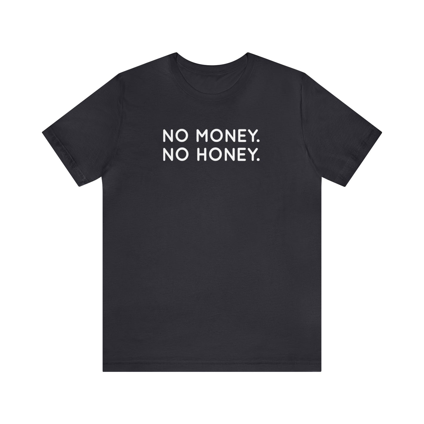 No Money, No Honey