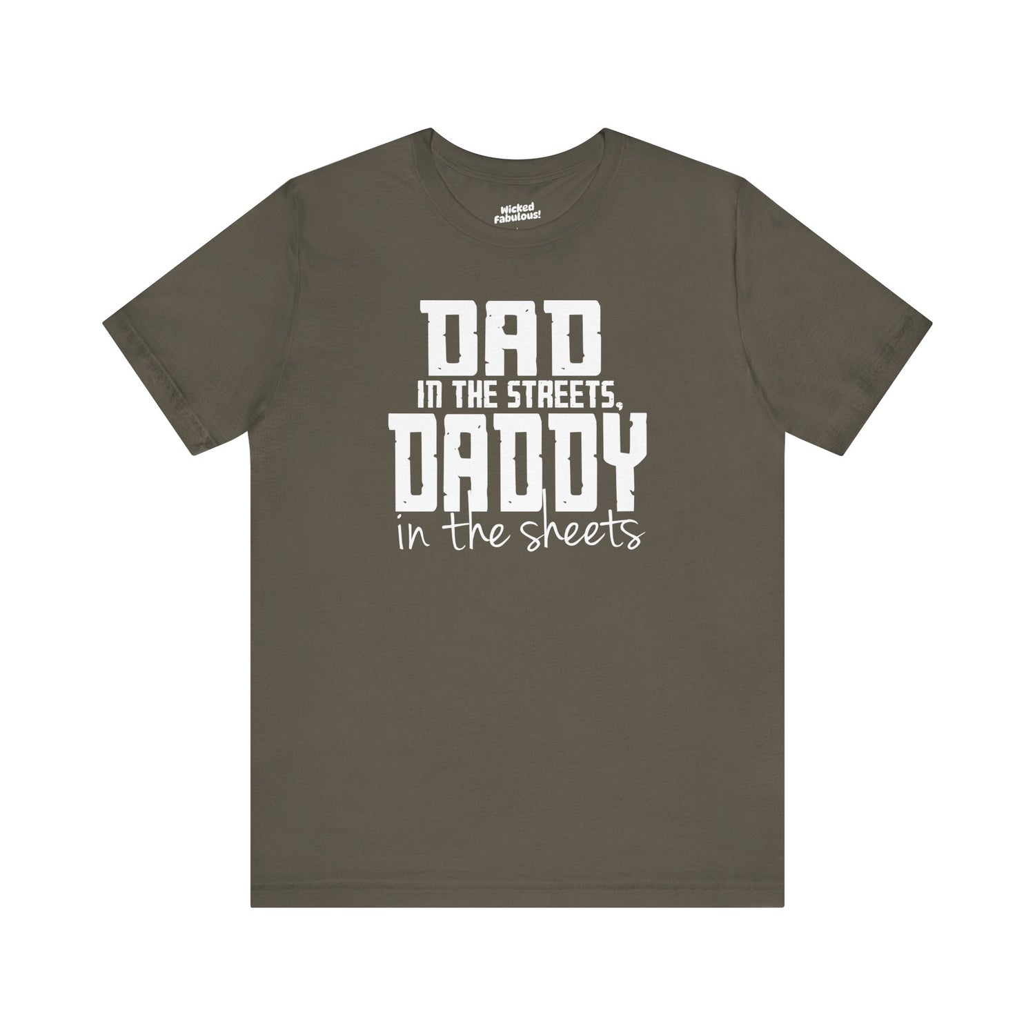 Dad in the Streets, Daddy in the Sheets.