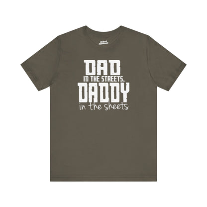 Dad in the Streets, Daddy in the Sheets.