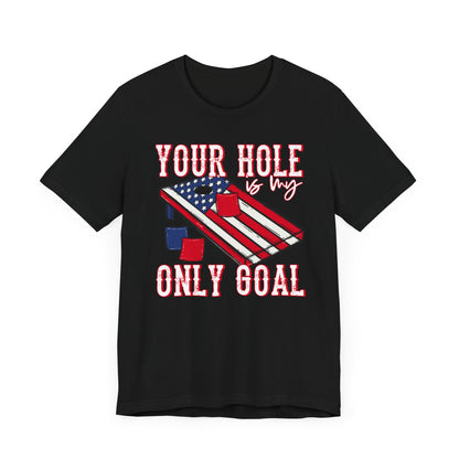 Your Hole is My Only Goal