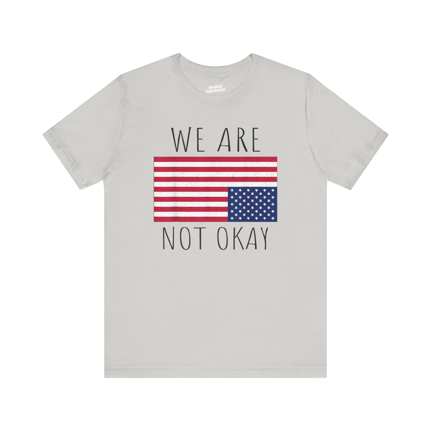 ‘We Are Not Okay’ USA Flag Graphic Short Sleeve Tee Shirt
