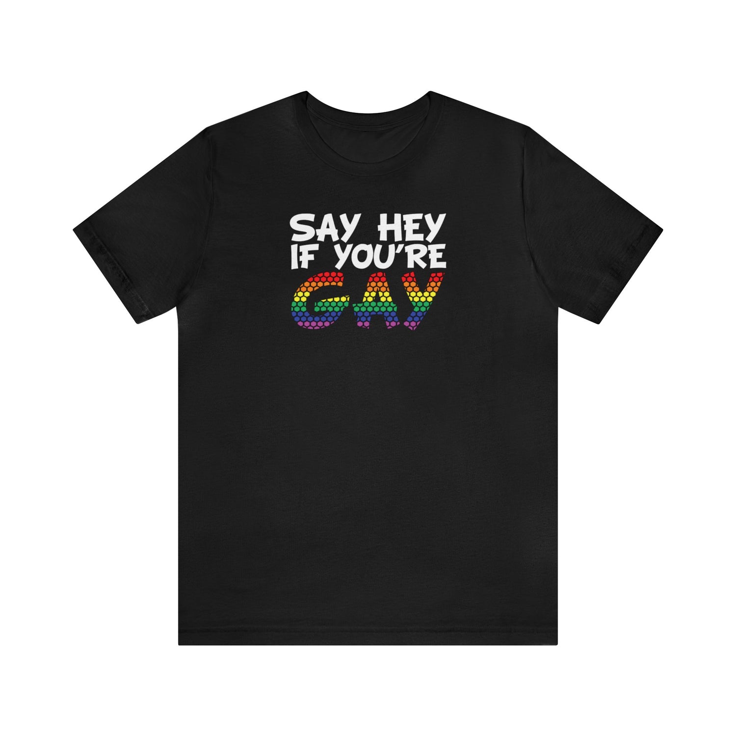 Say Hey If You're Gay