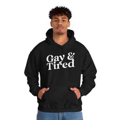 Gay and Tired Hoodie