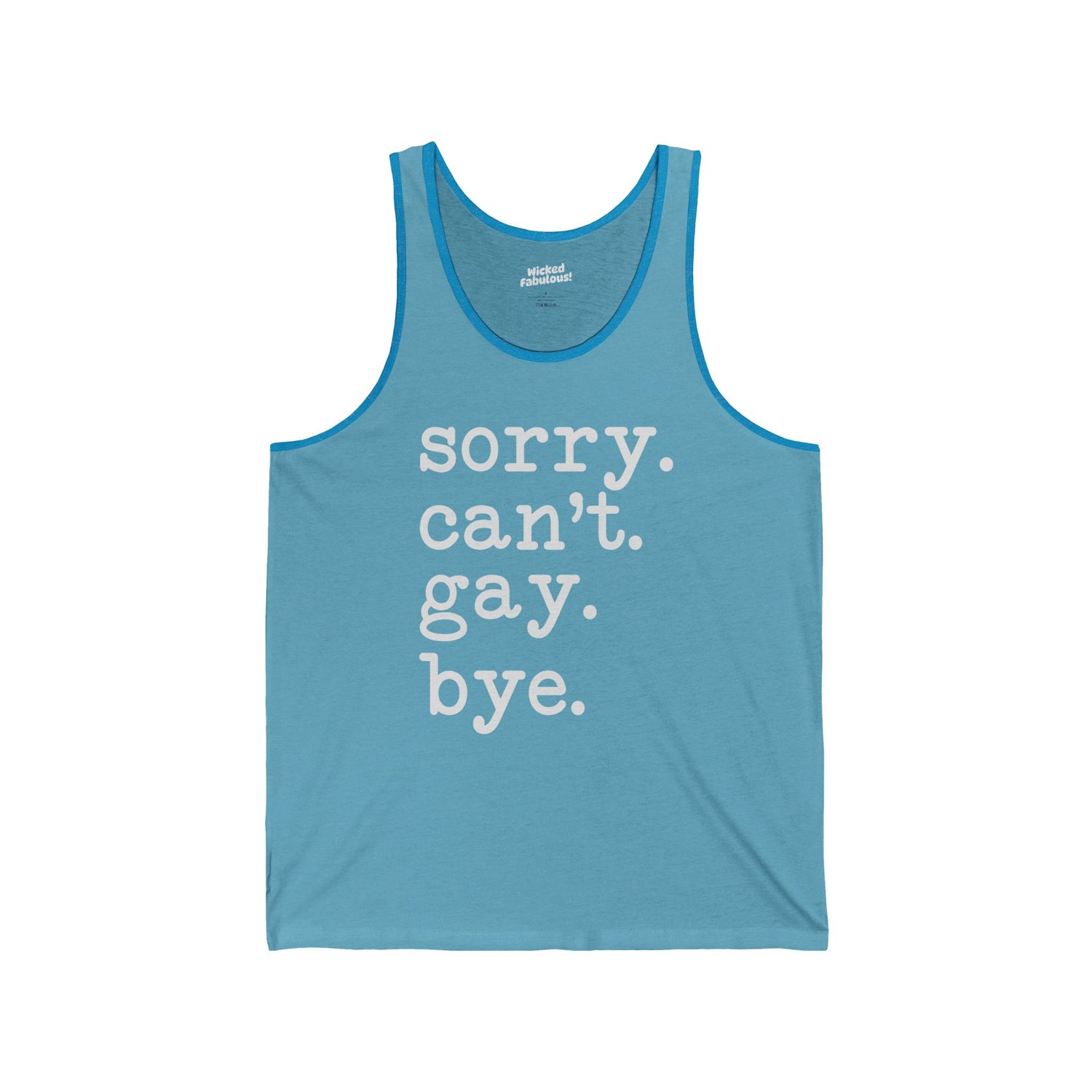🌈 “Sorry. Can’t. Gay. Bye.” Tank – Sassy, Stylish, and So Over It