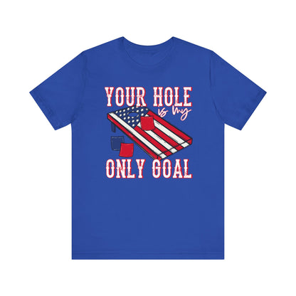 Your Hole is My Only Goal