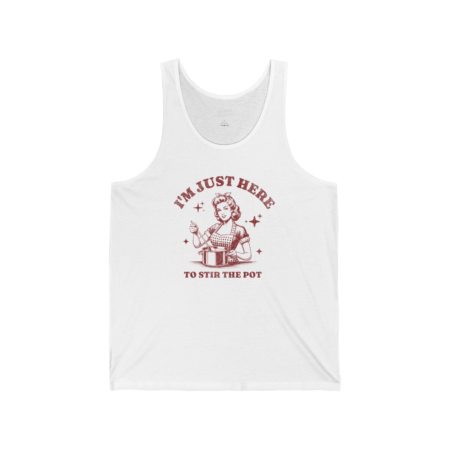 I’m Just Here to Stir the Pot | Sassy LGBTQ+ Unisex Tank